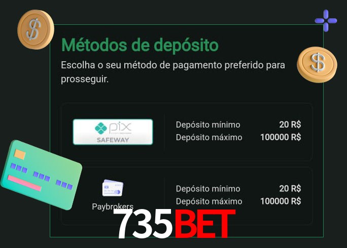 O cassino 735Bet oferece uma grande variedade de métodos de pagamento